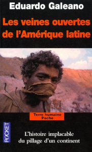 Les veines ouvertes de l'Amérique latine - Galeano Eduardo