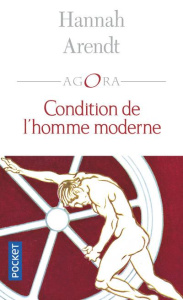 Condition de l'homme moderne - Arendt Hannah