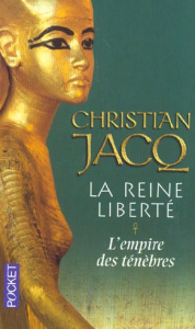 La Reine Liberté Tome 1 : L'Empire des ténèbres - Jacq Christian