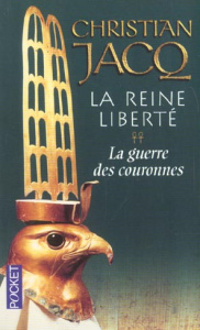 La Reine Liberté Tome 2 : La guerre des couronnes - Jacq Christian