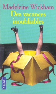 Des vacances inoubliables - Wickham Madeleine ; Mulkai Claire