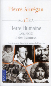 Des récits et des hommes. Terre humaine : un autre regard sur les sciences de l'homme - Aurégan Pierre