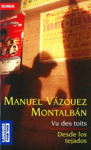 Vu des toits. Edition bilingue français-espagnol - Vázquez Montalbán Manuel ; Dana Marie-Claude ; Pas