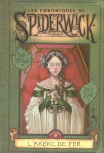 Les Chroniques de Spiderwick Tome 4 : L'arbre de fer - Black Holly ; DiTerlizzi Tony ; Ferrier Bertrand