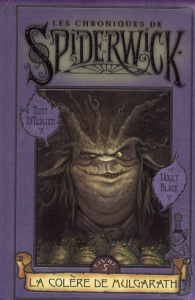 Les Chroniques de Spiderwick Tome 5 : La colère de Mulgarath - Black Holly ; DiTerlizzi Tony ; Ferrier Bertrand