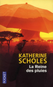 La reine des pluies - Scholes Katherine ; Lomont Marthe