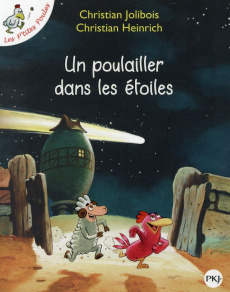 Les P'tites Poules : Un poulailler dans les étoiles - Jolibois Christian ; Heinrich Christian