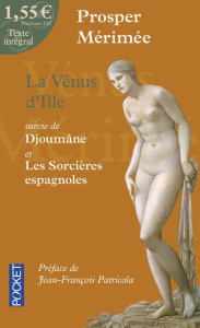 La Vénus d'Ille . Suivi de Djoûmane et de Les sorcières espagnoles - Mérimée Prosper ; Patricola Jean-François