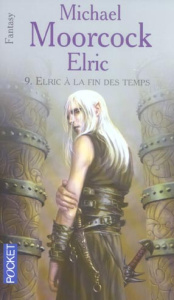 Le Cycle d'Elric Tome 10 : Elric à la fin des temps - Moorcock Michael ; Meistermann E-C-L