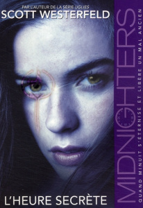 Midnighters Tome 1 : L'heure secrète - Westerfeld Scott ; Fournier Guillaume
