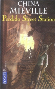 Perdido Street Station Tome 2 - Miéville China ; Mège Nathalie
