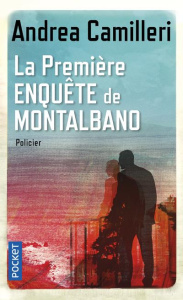 La première enquête de Montalbano - Camilleri Andrea ; Quadruppani Serge