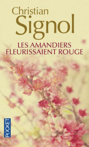 Les amandiers fleurissaient rouge - Signol Christian