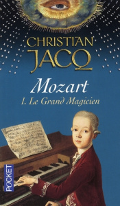 Mozart Tome 1 : Le Grand Magicien - Jacq Christian