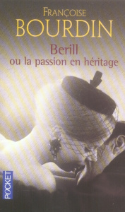 Bérill ou la passion en héritage - Bourdin Françoise