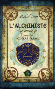 Les secrets de l'immortel Nicolas Flamel Tome 1 : L'alchimiste - Scott Michael ; Fraisse Frédérique