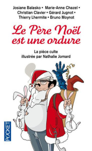 Le père Noël est une ordure - Balasko Josiane ; Chazel Marie-Anne ; Clavier Chri