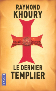 Le dernier Templier - Khoury Raymond ; Apremont Arnaud d'