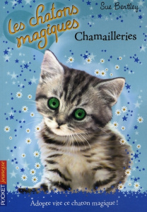 Les chatons magiques Tome 4 : Chamailleries - Bentley Sue ; Bouchareine Christine