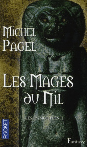 Les Immortels Tome 2 : Les Mages du Nil - Pagel Michel