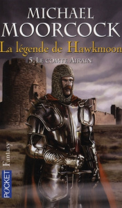 La légende de Hawkmoon Tome 5 : Le comte Airain - Moorcock Michael ; Lebec Gérard