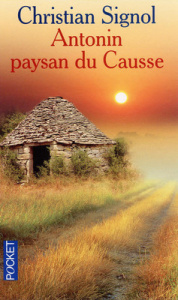 Antonin paysan du Causse (1897-1974) - Signol Christian