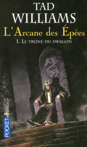 L'Arcane des Epées Tome 1 : Le trône du dragon - Williams Tad ; Collin Jacques