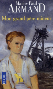 Mon grand-père mineur - Armand Marie-Paul