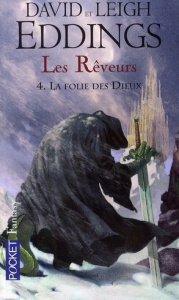 Les Rêveurs Tome 4 : La folie des dieux - Eddings David ; Mallé Jean-Claude