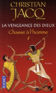 La vengeance des dieux Tome 1 : Chasse à l'homme - Jacq Christian