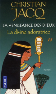 La vengeance des dieux Tome 2 : La divine adoratrice - Jacq Christian