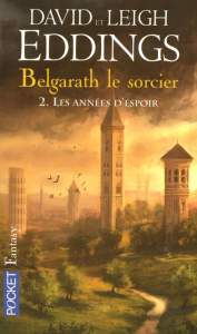 Belgarath le sorcier Tome 2 : Les années d'espoir - Eddings David ; Eddings Leigh ; Haas Dominique