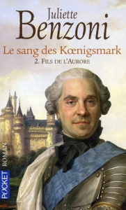 Le sang des Koenigsmark Tome 2 : Fils de l'Aurore - Benzoni Juliette