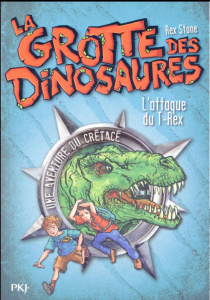 La grotte des dinosaures Tome 1 : L'attaque du T-Rex - Stone Rex ; Spoor Mike ; Le Roy Fabien