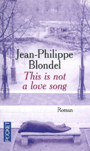 This is not a love song - Blondel Jean-Philippe