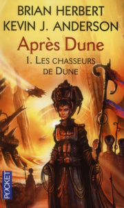 Après Dune Tome 1 : Les chasseurs de Dune - Herbert Brian ; Anderson Kevin James ; Dusoulier P