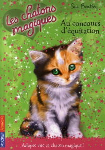 Les chatons magiques Tome 8 : Au concours d'équitation - Bentley Sue ; Bouchareine Christine