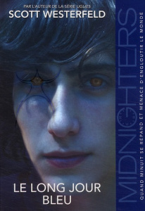 Midnighters Tome 3 : Le long jour bleu - Westerfeld Scott ; Fournier Guillaume