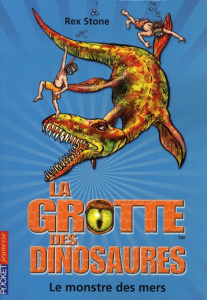La grotte des dinosaures Tome 8 : Le monstre des mers - Stone Rex ; Le Roy Fabien ; Spoor Mike