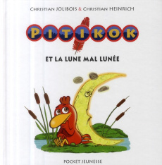Pitikok : Pitikok et la lune mal lunée - Jolibois Christian ; Heinrich Christian