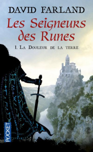 Le seigneur des runes Tome 1 : La douleur de la terre - Farland David ; Lombardo Bénédicte