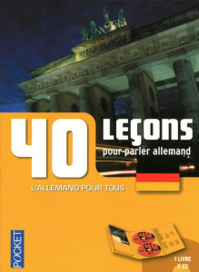 40 leçons pour parler allemand. Avec 2 CD audio - Klatt Wolfram ; Vernon Jean-Paul ; Vernon Annick ;