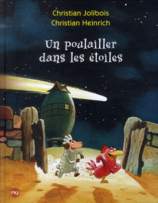 Les P'tites Poules Tome 2 : Un poulailler dans les étoiles - Jolibois Christian ; Heinrich Christian