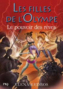 Les filles de l'Olympe Tome 2 : Le pouvoir des rêves - Kedros Elena ; Maurin Valérie
