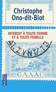 Interdit à toute femme et à toute femelle - Ono-dit-Biot Christophe