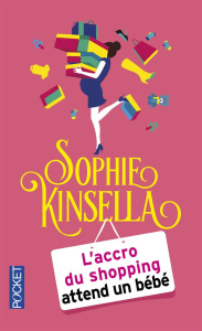 L'accro du shopping attend un bébé - Kinsella Sophie ; Bernard Daphné