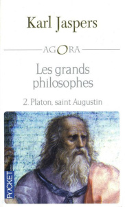 Les grands philosophes. Tome 2 : ceux qui fondent la philosophie et ne cessent de l'engendrer : Plat - Jaspers Karl ; Floquet Gaston ; Hersch Jeanne ; Na