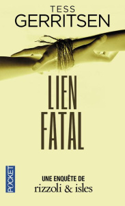 Lien fatal - Gerritsen Tess ; Martinache Jacques