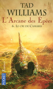 L'Arcane des Epées Tome 6 : Le cri de Camaris - Williams Tad ; Collin Jacques