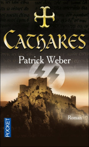 Les racines de l'Ordre Noir Tome 2 : Cathares - Weber Patrick